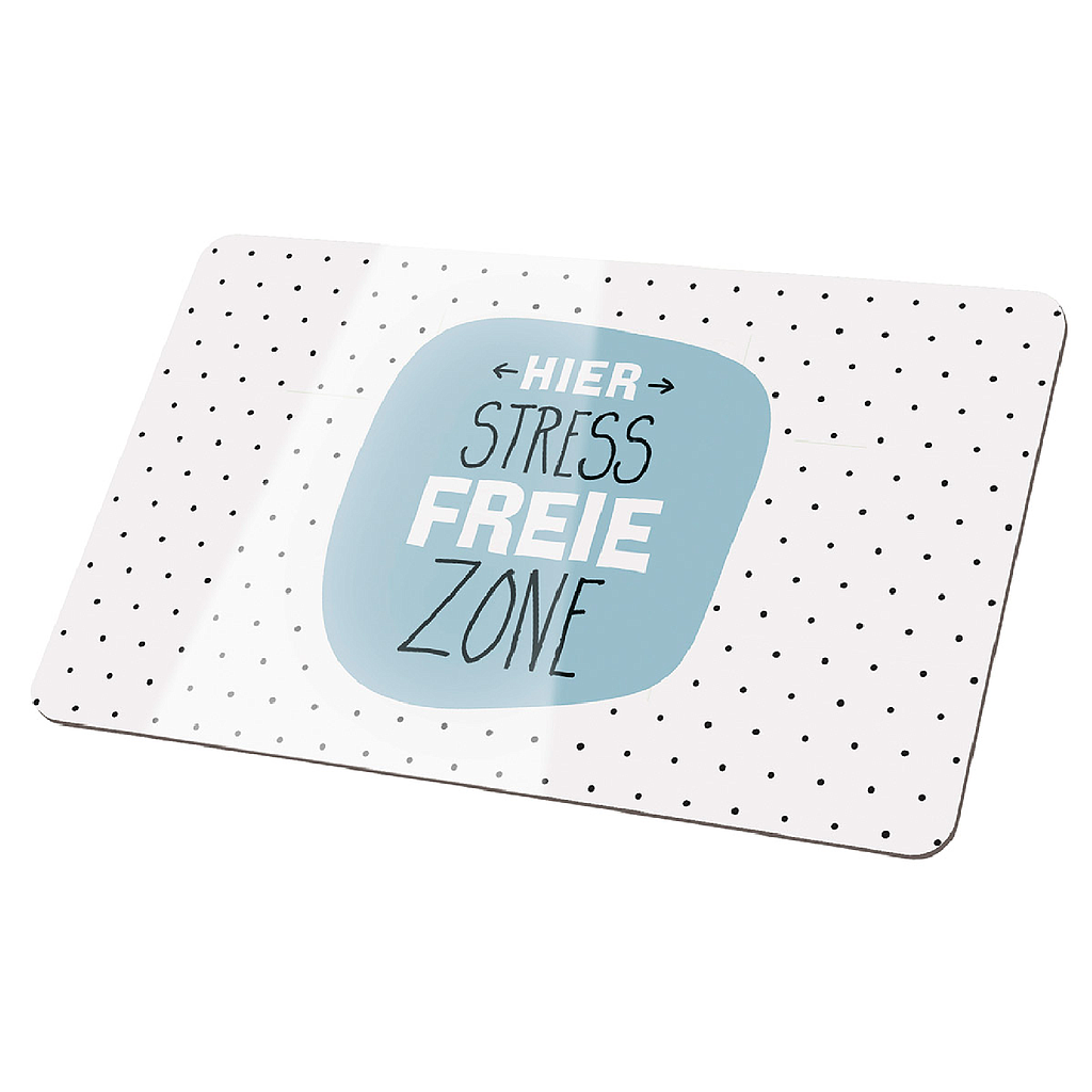 Brettchen Weisheit &quot;Hier Stressfreie Zone&quot; hellblau/schwarz/weiß  Produktbeschreibung: - Made in Germany - feuchtigkeitsabweisend - hitzebeständig - lebensmittelhygienegerecht - abrieb- /säurefest